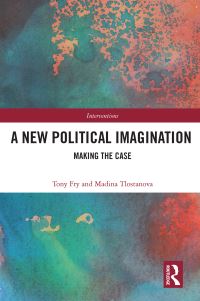 Book Cover for A New Political Imagination by Tony Fry, M V Tlostanova
