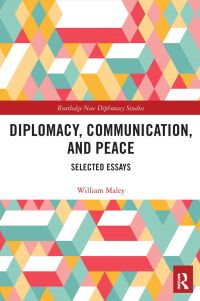 Book Cover for Diplomacy, Communication, and Peace by William Maley