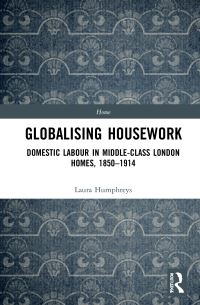Book Cover for Globalising Housework by Laura Humphreys