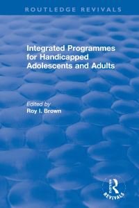 Book Cover for Integrated Programmes for Handicapped Adolescents and Adults by Roy I Brown