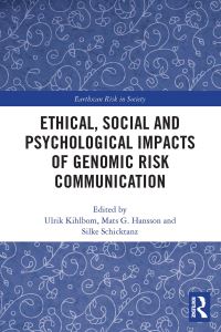 Book Cover for Ethical, Social and Psychological Impacts of Genomic Risk Communication by Ulrik Kihlbom, Mats G Hansson, Silke Schicktanz
