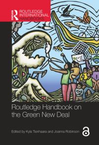 Book Cover for Routledge Handbook on the Green New Deal by Kyla Susanne Tienhaara, Joanna L Robinson