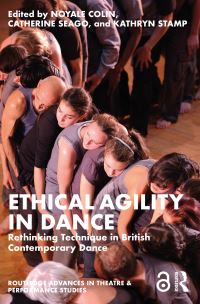Book Cover for Ethical Agility in Dance by Noyale Colin, Catherine Seago, Kathryn Stamp