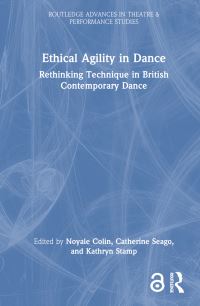 Book Cover for Ethical Agility in Dance by Noyale Colin, Catherine Seago, Kathryn Stamp