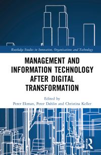 Book Cover for Management and Information Technology After Digital Transformation by Peter Ekman, Peter Dahlin, Christina Keller