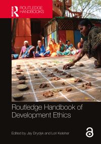 Book Cover for Routledge Handbook of Development Ethics by Jay Drydyk, Lori Keleher