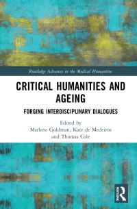 Book Cover for Critical Humanities and Ageing by Marlene Goldman, Kate de Medeiros, Thomas R Cole