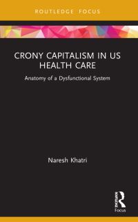 Book Cover for Crony Capitalism in US Health Care by Naresh Khatri
