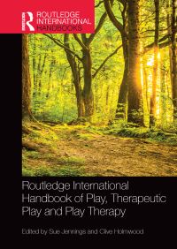 Book Cover for Routledge International Handbook of Play, Therapeutic Play and Play Therapy by Sue Jennings, Clive Holmwood