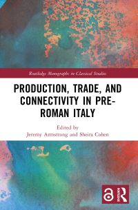 Book Cover for Production, Trade, and Connectivity in Pre-Roman Italy by Jeremy Armstrong, Sheira Cohen
