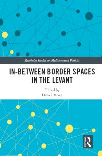 Book Cover for In-Between Border Spaces in the Levant by Daniel Meier