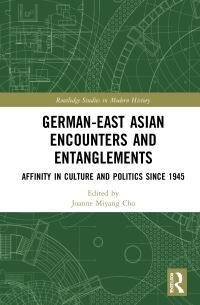 Book Cover for German-East Asian Encounters and Entanglements by Joanne Miyang Cho