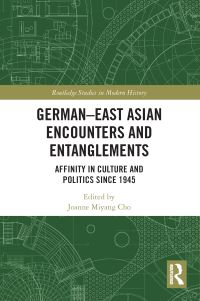 Book Cover for German-East Asian Encounters and Entanglements by Joanne Miyang Cho