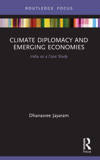 Book Cover for Climate Diplomacy and Emerging Economies by Dhanasree Jayaram