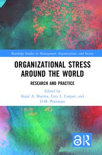 Book Cover for Organizational Stress Around the World by Kajal Anurag Sharma, Cary L. Cooper, Dinyar Minocher Pestonjee