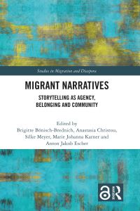 Book Cover for Migrant Narratives by Brigitte BönischBrednich, Anastasia Christou, Silke Meyer, Marie Johanna Karner, Anton Escher