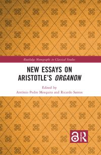 Book Cover for New Essays on Aristotle's Organon by António Pedro Mesquita, Ricardo Santos
