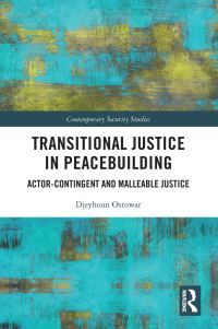 Book Cover for Transitional Justice in Peacebuilding by Djeyhoun Ostowar