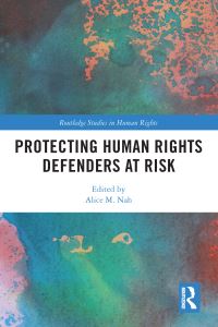 Book Cover for Protecting Human Rights Defenders at Risk by Alice M Nah