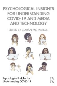 Book Cover for Psychological Insights for Understanding COVID-19 and Media and Technology by Ciarán Mc Mahon