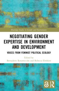 Book Cover for Negotiating Gender Expertise in Environment and Development by Bernadette P Resurreccion, Rebecca Elmhirst