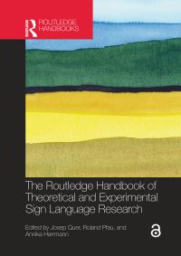 Book Cover for The Routledge Handbook of Theoretical and Experimental Sign Language Research by Josep Quer, Roland Pfau, Annika Herrmann