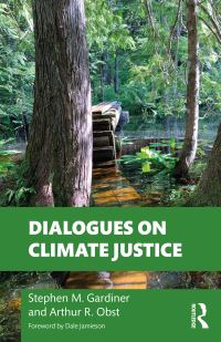 Book Cover for Dialogues on Climate Justice by Stephen Mark Gardiner, Arthur Obst