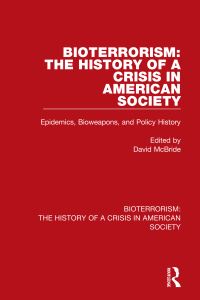 Book Cover for Bioterrorism 1 Epidemics, Bioweapons, and Policy History by David McBride