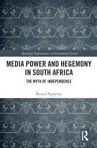 Book Cover for Media Power and Hegemony in South Africa by Blessed Ngwenya
