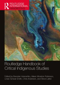 Book Cover for Routledge Handbook of Critical Indigenous Studies by Brendan Hokowhitu, Aileen MoretonRobinson, Linda Tuhiwai Smith, Chris Andersen, Steve Larkin