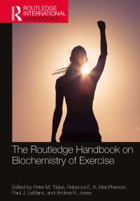 Book Cover for The Routledge Handbook on Biochemistry of Exercise by Peter M Tiidus, Rebecca E K MacPherson, Paul J LeBlanc, Andrea R Josse