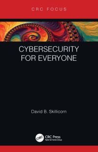 Book Cover for Cybersecurity for Everyone by David B Skillicorn