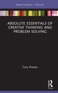 Book Cover for Absolute Essentials of Creative Thinking and Problem Solving by Tony Proctor