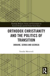 Book Cover for Orthodox Christianity and the Politics of Transition by Tornike Metreveli