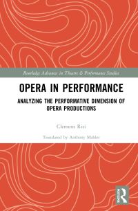 Book Cover for Opera in Performance by Clemens Risi