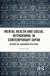 Book Cover for Mental Health and Social Withdrawal in Contemporary Japan by Nicolas Tajan