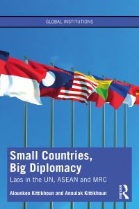 Book Cover for Small Countries, Big Diplomacy by Alounkeo Kittikhoun, Anoulak Kittikhoun