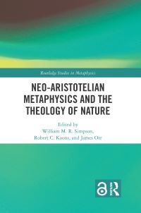 Book Cover for Neo-Aristotelian Metaphysics and the Theology of Nature by William M R Simpson, Robert C Koons, James Orr