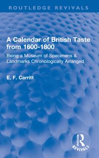 Book Cover for A Calendar of British Taste from 1600-1800 by E F Carritt