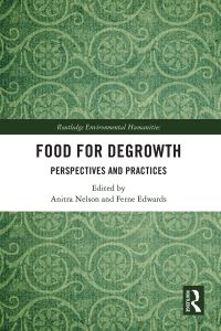 Book Cover for Food for Degrowth by Anitra Nelson, Ferne Edwards