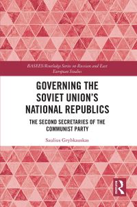 Book Cover for Governing the Soviet Union's National Republics by Saulius Grybkauskas