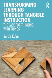 Book Cover for Transforming Learning Through Tangible Instruction by Sarah Kuhn