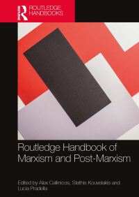 Book Cover for Routledge Handbook of Marxism and Post-Marxism by Alex Callinicos, Eustache Kouvélakis, Lucia Pradella