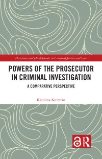 Book Cover for Powers of the Prosecutor in Criminal Investigation by Karolina Kremens