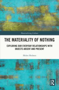 Book Cover for The Materiality of Nothing by Helen Holmes