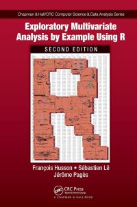 Book Cover for Exploratory Multivariate Analysis by Example Using R by François Husson, Sébastien Lê, Jérôme Pagès