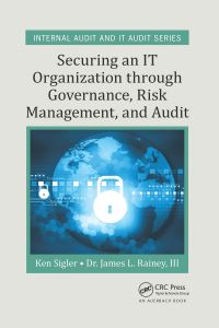 Book Cover for Securing an IT Organization Through Governance, Risk Management, and Audit by Kenneth Sigler, James L Rainey
