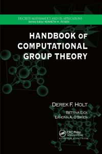 Book Cover for Handbook of Computational Group Theory by Derek F Holt, Bettina Eick, Eamonn A OBrien