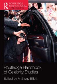Book Cover for Routledge Handbook of Celebrity Studies by Anthony Elliott