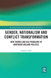 Book Cover for Gender, Nationalism and Conflict Transformation by Fidelma Ashe